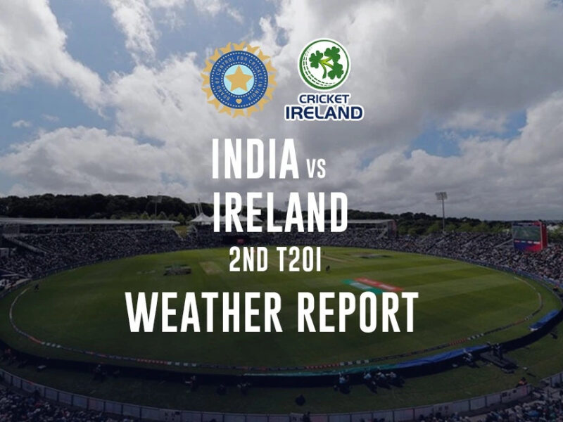IND vs IRE: क्या पहले मैच की तरह दूसरे मैच में भी बारिश करेगी मज़ा ख़राब? जानिए क्या कहती है डबलिन क्रिकेट स्टेडियम की मौसम रिपोर्ट