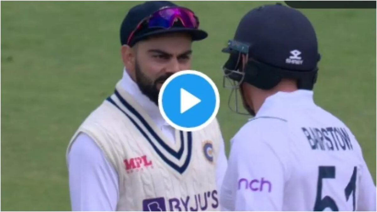 IND vs ENG: जॉनी बेयरस्टो से LIVE मैच में भिड़े विराट कोहली! जम कर की स्लेजिंग, देखिए वायरल वीडियो में कोहली ने क्या कहा
