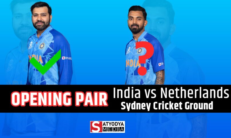 IND vs NED: रोहित शर्मा भारत की ओपनिंग जोड़ी को लेकर लेंगे बड़ा फैसला, पाक के खिलाफ फ्लॉप होने बाद सनक गया हैं माथा