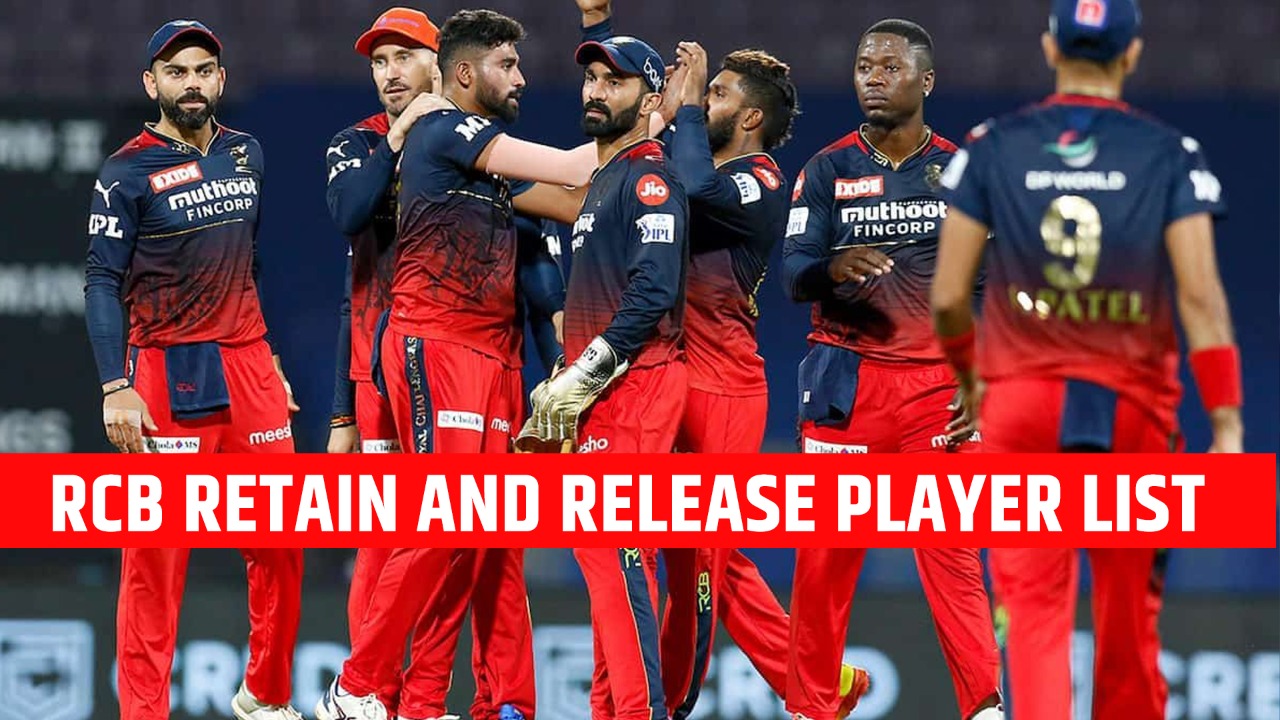 रॉयल चैलेंजर्स बैंग्लोर ने IPL 2023 के लिए इन 5 खिलाड़ियों को बाहर और इन्हें रिटेन कर बनाई मजबूत टीम, देखें पूरा स्कॉवड